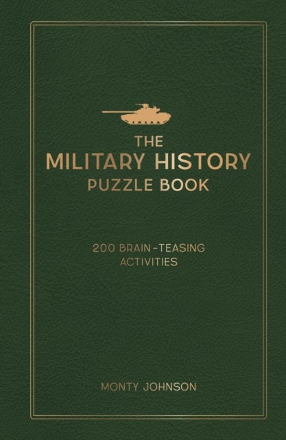 The Military History Puzzle Book - 200 Brain-Teasing Activities