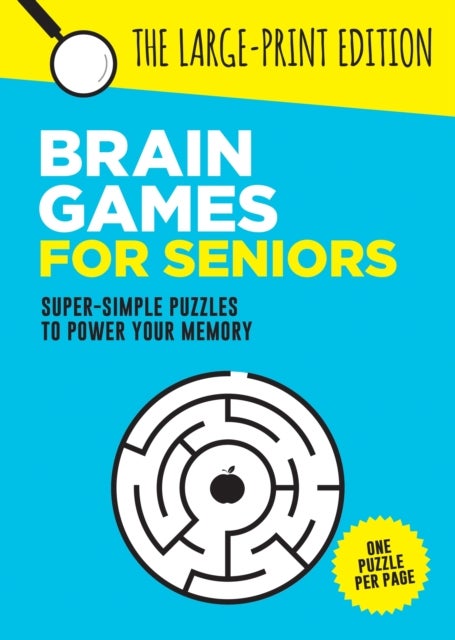 Brain Games for Seniors - Fun, Achievable and Soothing Logic Puzzles for Seniors with Dementia, Alzheimer’s and other Memory Loss Conditions to Stimulate the Brain and Boost Cognitive Abilities