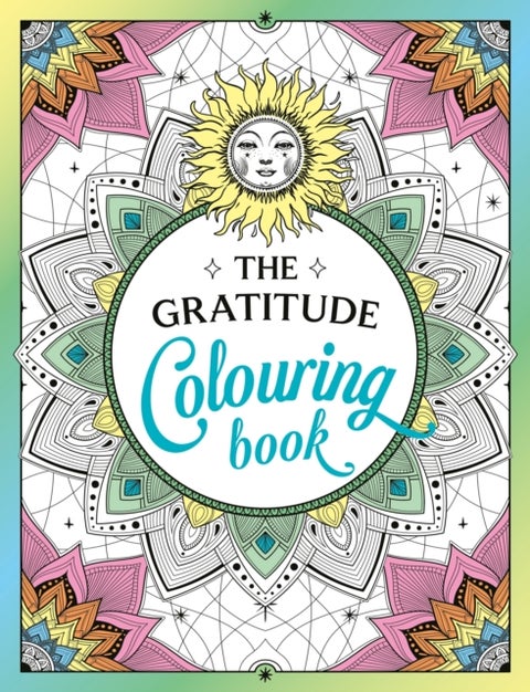 The Gratitude Colouring Book - A Joyful Journey of Colour and Creativity