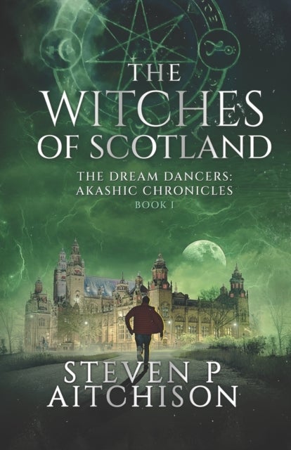 The Witches of Scotland - The Dream Dancers: Akashic Chronicles Book 1