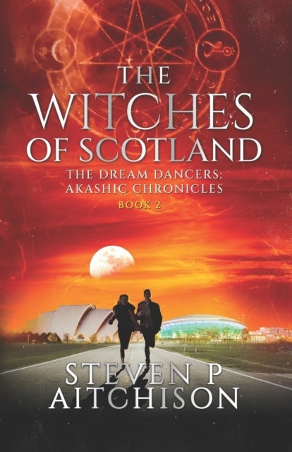 The Witches of Scotland - The Dream Dancers: Akashic Chronicles Book 2