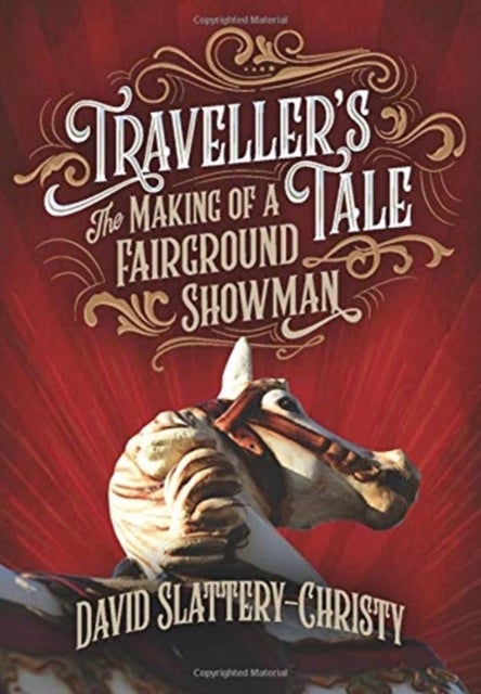 Traveller's Tale - The Making Of A fairground Showman