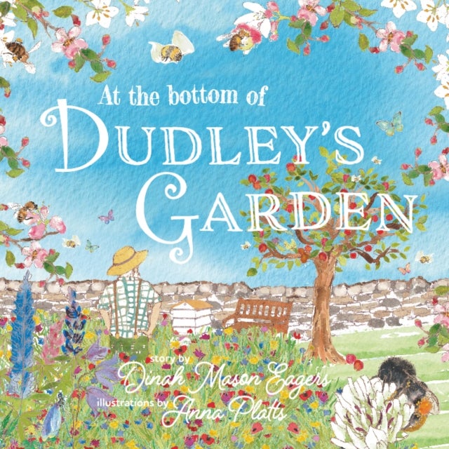 At the Bottom of Dudley's Garden - a beautifully original story about the importance of wildflowers and bees