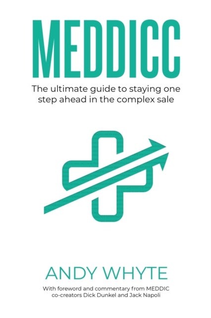 Meddicc - The ultimate guide to staying one step ahead in the complex sale