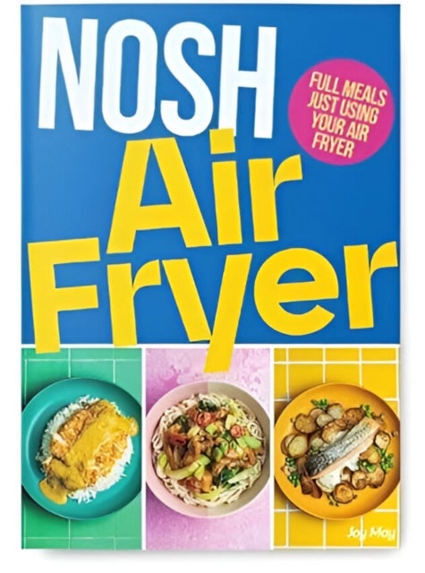 NOSH Air Fryer - Full Meals, Just in Your Air Fryer
