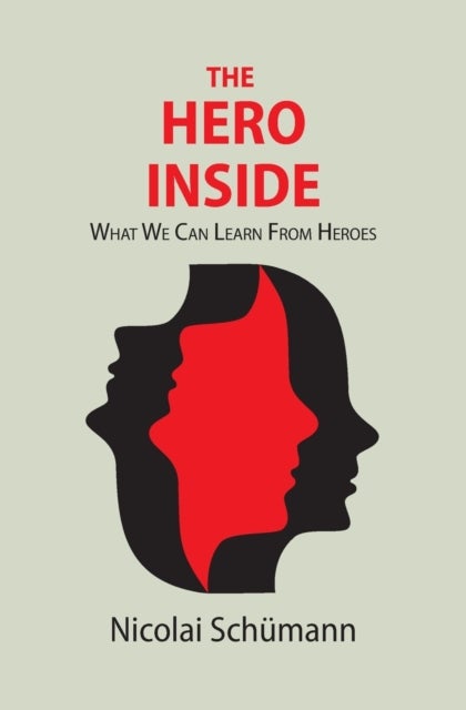 The Hero Inside - What We Can Learn From Heroes