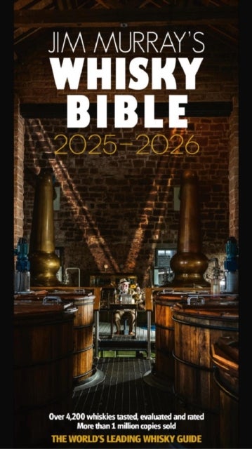Jim Murray's Whisky Bible 2025-2026 - The World's Leading Whisky Guide