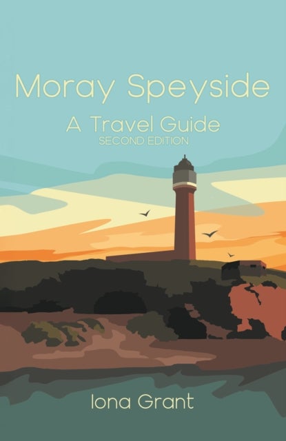 Moray Speyside: A Travel Guide