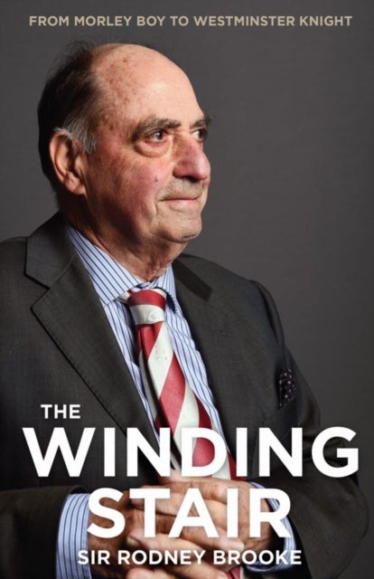 The Winding Stair - From Morley Boy to Westminster Knight