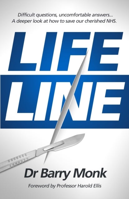 Lifeline - Difficult questions, uncomfortable answers... A deeper look at how to save our cherished NHS.
