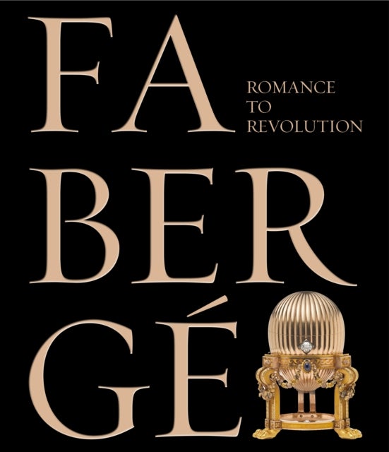 Faberge - Romance to Revolution