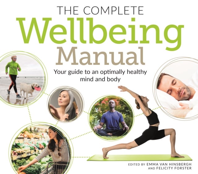 The Complete Wellbeing Manual - Your Guide to an Optimally Healthy Mind and Body