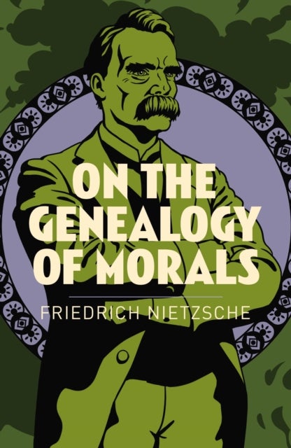 On the Genealogy of Morals - Arcturus Classics