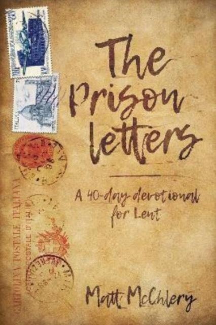 The Prison Letters - A 40-day devotional for Lent