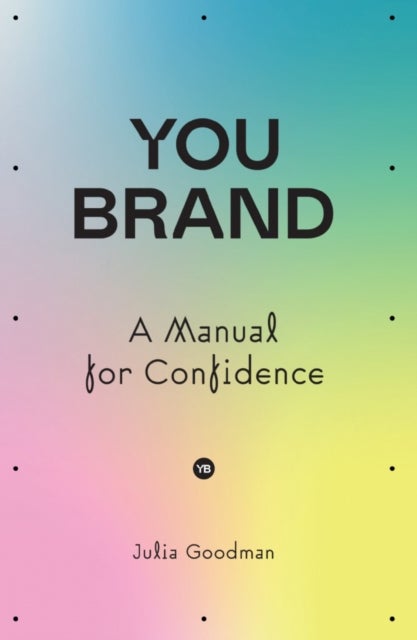 You brand - A Manual for Confidence