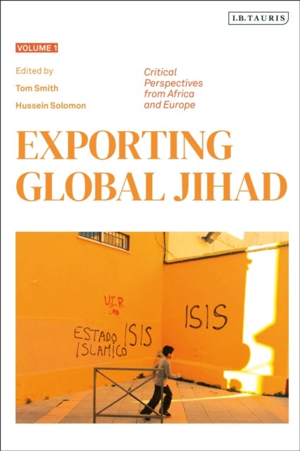 Exporting Global Jihad - Volume One: Critical Perspectives from Africa and Europe