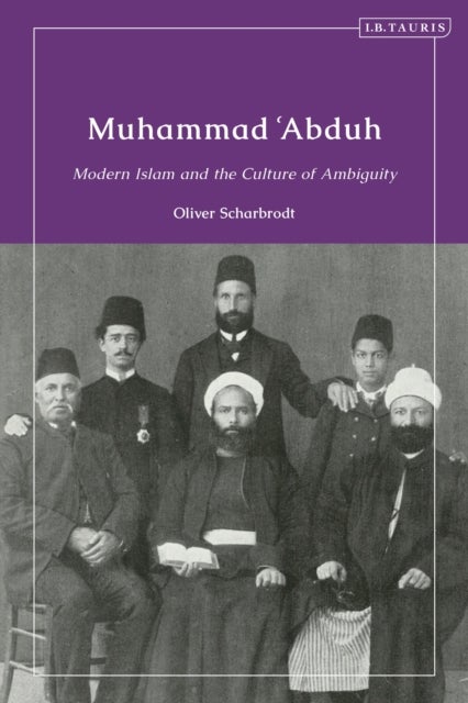 Muhammad ¿Abduh - Modern Islam and the Culture of Ambiguity
