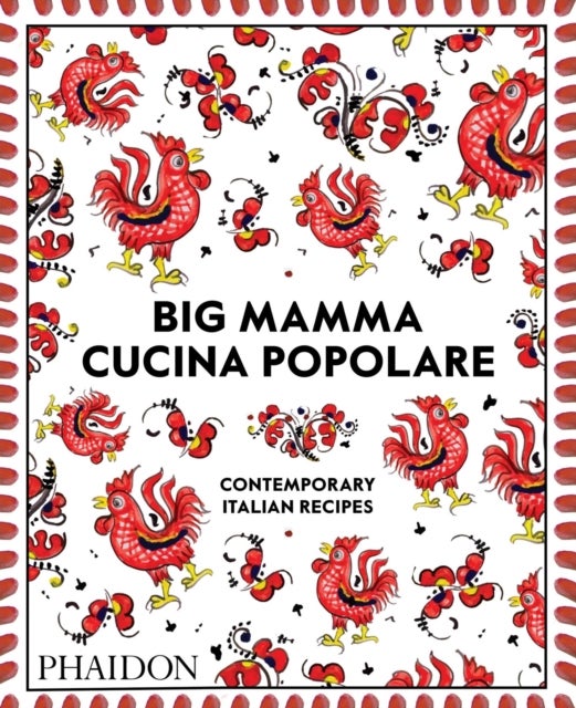 Big Mamma Cucina Popolare - Contemporary Italian Recipes