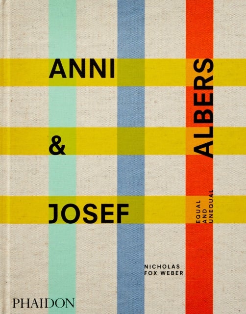 Anni & Josef Albers - Equal and Unequal