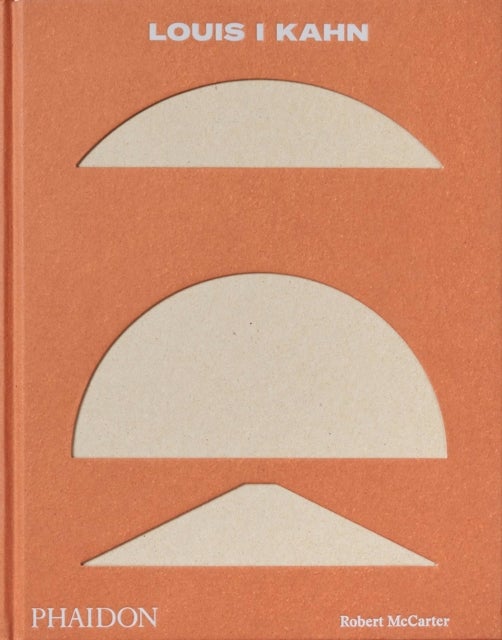 Louis I Kahn - Revised and Expanded Edition