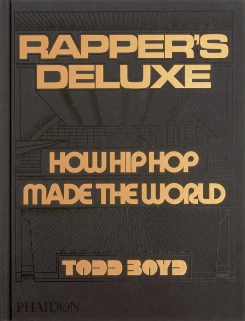 Rapper's Deluxe - How Hip Hop Made The World