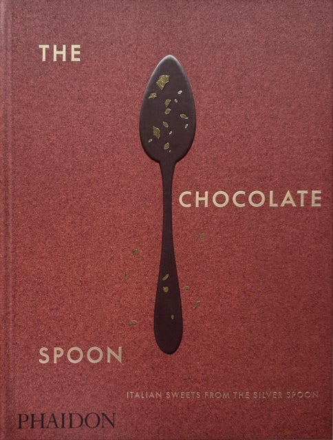 The Chocolate Spoon - Italian Sweets from the Silver Spoon