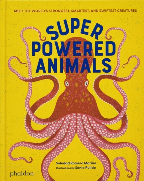 Superpowered Animals - Meet the World's Strongest, Smartest, and Swiftest Creatures