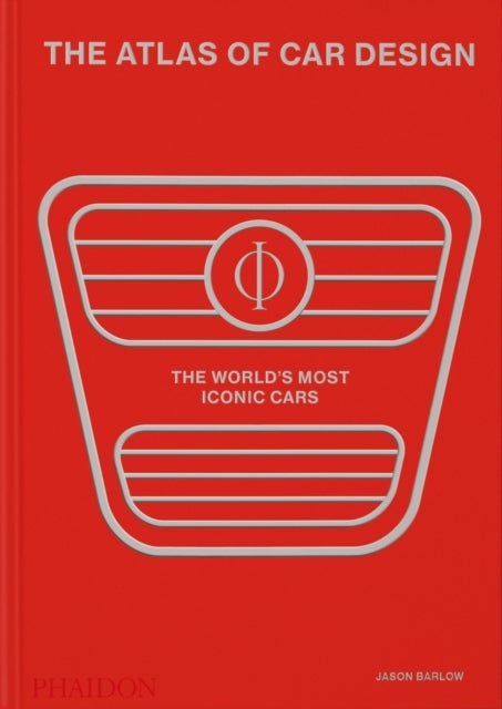 The Atlas of Car Design: The World's Most Iconic - Rally Red Edition