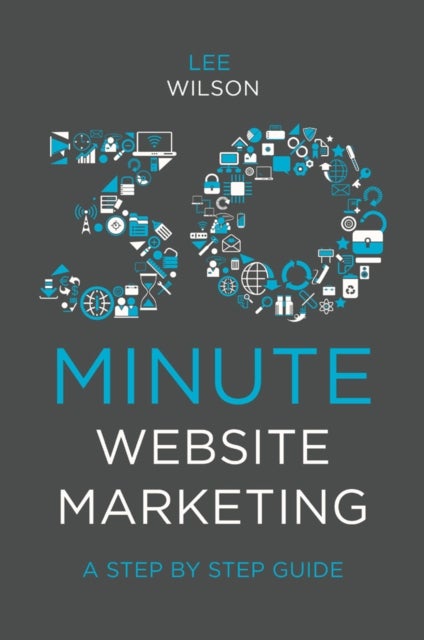 30-Minute Website Marketing - A Step By Step Guide