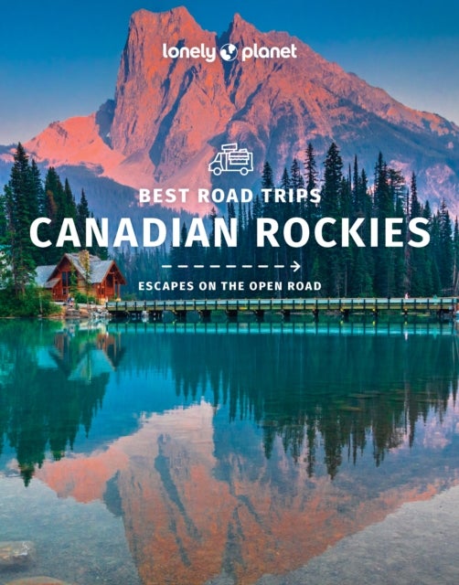 Canadian Rockies, Best Road Trips 1