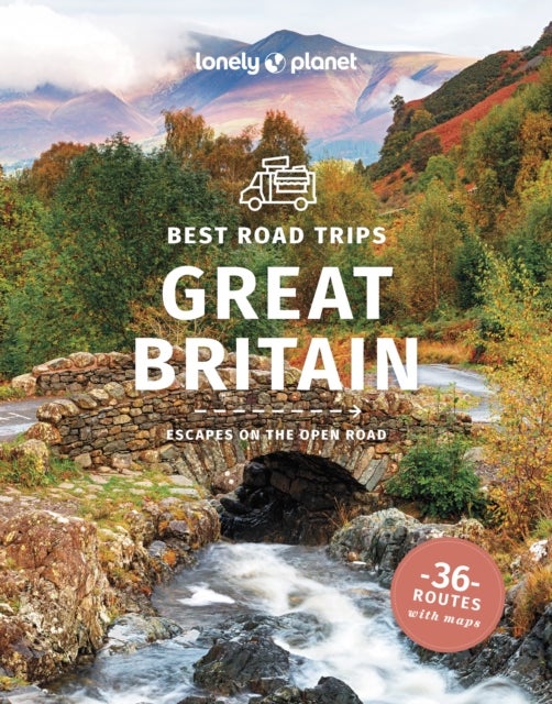 Lonely Planet Best Road Trips Great Britain - Detailed Itineraries , Travel Like a Local , Insider Tips , Covers Edinburgh, Bath, Cambridge, Welsh Mountains and more