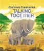 Curious Creatures Talking Together