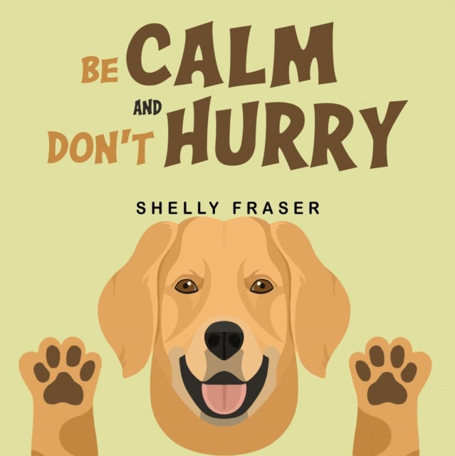 Be Calm and Don't Hurry