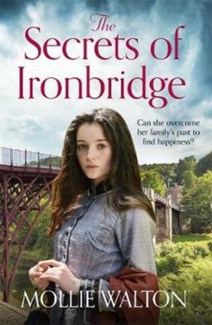 The Secrets of Ironbridge - A dramatic and heartwarming family saga