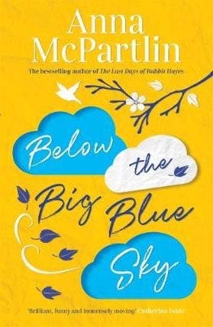 Below the Big Blue Sky - A heartbreaking, heartwarming, laugh-out-loud novel for fans of Jojo Moyes
