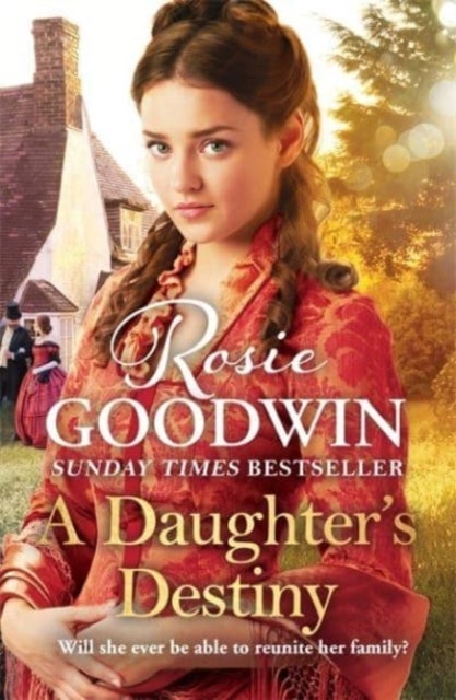 A Daughter's Destiny - The heartwarming family tale from Britain's best-loved saga author