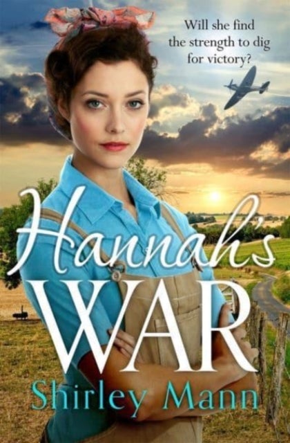 Hannah's War - A moving and heartwarming WWII land girl saga by an RNA award winning author