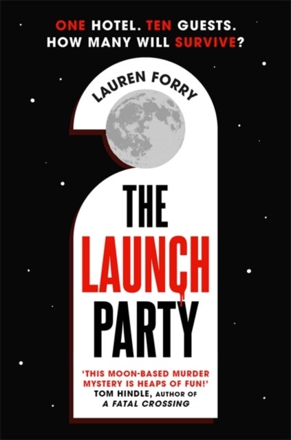 The Launch Party - The ultimate locked room mystery set in the first hotel on the moon