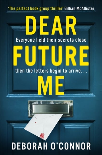 Dear Future Me - A slow-burn, captivating thriller of long buried secrets just waiting to be revealed . . .