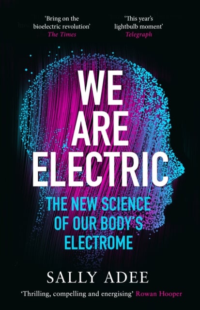 We Are Electric - The New Science of Our Body’s Electrome