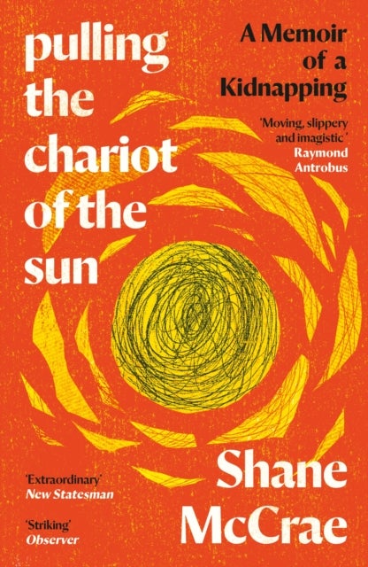 Pulling the Chariot of the Sun - A Memoir of a Kidnapping