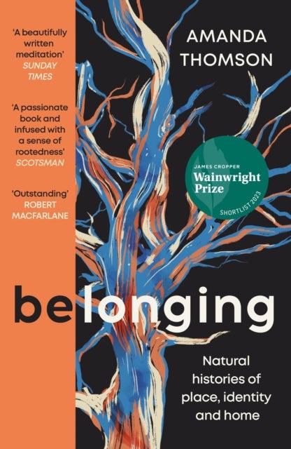Belonging - Natural histories of place, identity and home