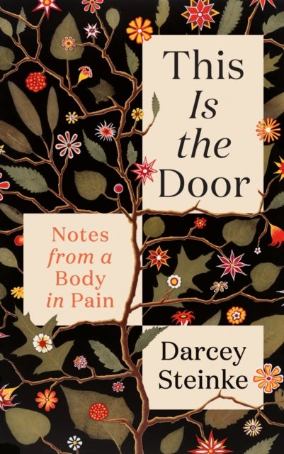 This Is the Door - Notes from a Body in Pain