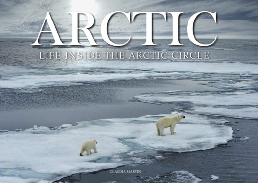 Arctic - Life inside the Arctic Circle