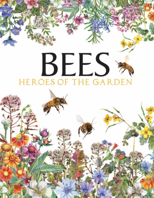 Bees - Heroes of the Garden
