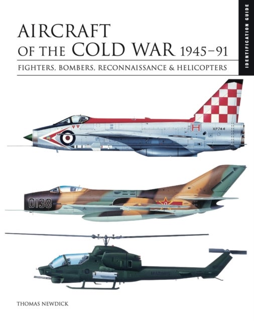 Aircraft of the Cold War 1945¿1991 - Identification Guide