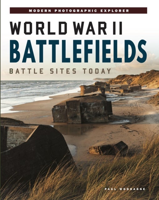 World War II Battlefields - Battle Sites Today
