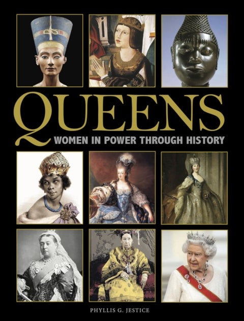 Queens - Women in Power through History