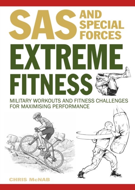 Extreme Fitness - Military Workouts and Fitness Challenges for Maximising Performance