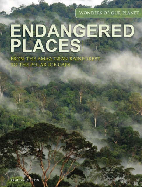 Endangered Places - From the Amazonian rainforest to the polar ice caps